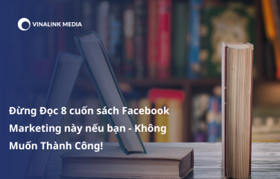 Đừng Đọc 8 cuốn sách Facebook Marketing này nếu bạn - Không Muốn Thành Công!